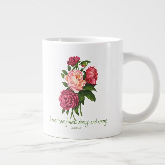 Ik moet Flowers Claude Monet Quote Peony Art hebbe Grote Koffiekop (Rechts)