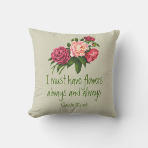 Ik moet Flowers Claude Monet Quote Peony Art hebbe Kussen