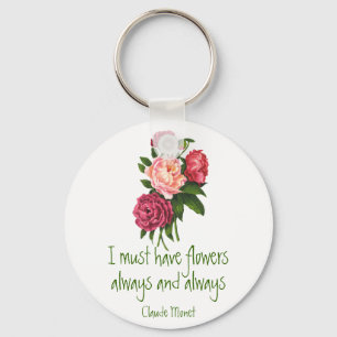 Ik moet Flowers Claude Monet Quote Peony Art hebbe Sleutelhanger