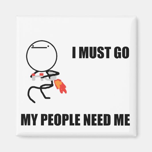 Ik moet gaan, mijn mensen hebben me nodig magneet (Voorkant)