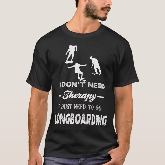 Ik moet gewoon gaan longboarden t-shirt (Voorkant)