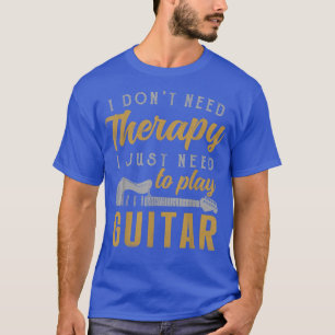 Ik moet gewoon gitaargitarist gitaar spelen t-shirt