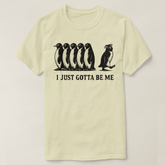 Ik moet gewoon mezelf zijn Pinguïn T-shirt (Design voorkant)