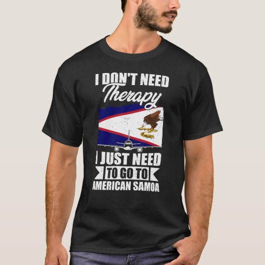 Ik moet gewoon naar de Amerikaanse Samoa. T-shirt (Voorkant)