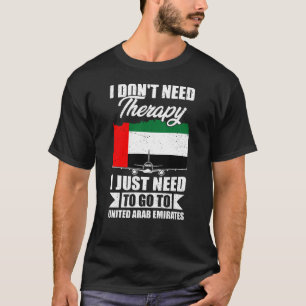 Ik moet gewoon naar de Verenigde Arabische Emirate T-shirt