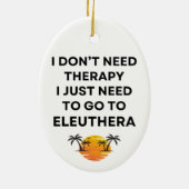 Ik moet gewoon naar Eleuthera Bahamas Grappig  Keramisch Ornament (Achterkant)