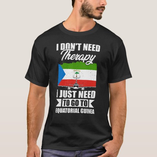 Ik moet gewoon naar Equatoriaal-Guinea T-shirt (Voorkant)