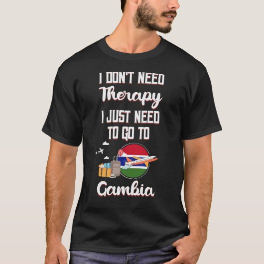 Ik moet gewoon naar Gambia gaan T-shirt (Voorkant)