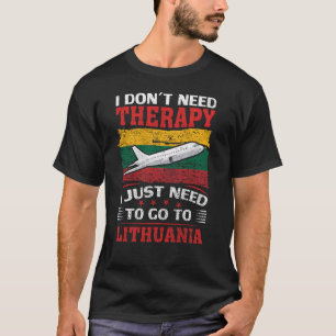 Ik moet gewoon naar Litouwen gaan T-shirt