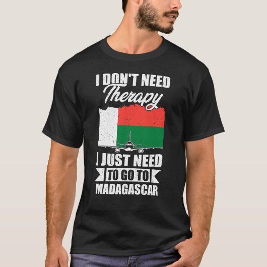 Ik moet gewoon naar Madagaskar gaan T-shirt (Voorkant)