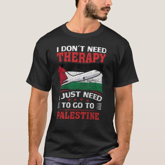 Ik moet gewoon naar Palestina gaan T-shirt (Voorkant)