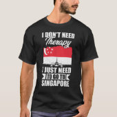 Ik moet gewoon naar Singapore gaan T-shirt (Voorkant)