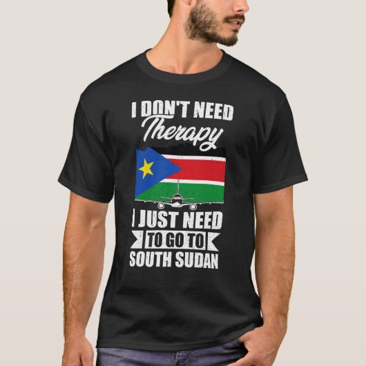 Ik moet gewoon naar Zuid-Soedan gaan T-shirt (Voorkant)