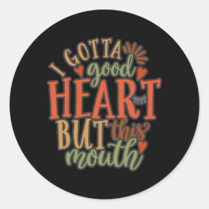 Ik moet goed hart maar deze mond ronde sticker