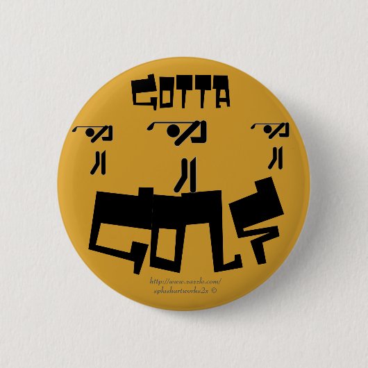 "Ik moet golfen!" Ronde Button 5,7 Cm (Voorkant)
