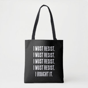 Ik moet me verzetten. Ik heb het gekocht. Tote Bag