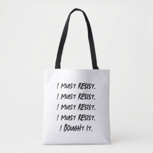 Ik moet me verzetten. Ik heb het gekocht. Tote Bag