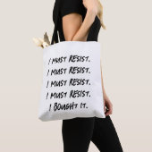 Ik moet me verzetten. Ik heb het gekocht. Tote Bag (Dichtbij)