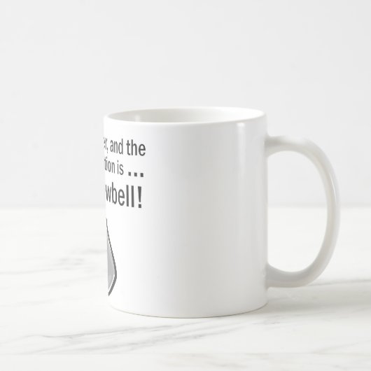 Ik moet meer Cowbell hebben Koffiemok (Rechts)