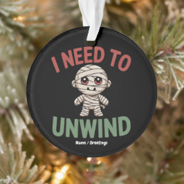 Ik moet mezelf ontspannen Grappige Mummie Hallowee Ornament