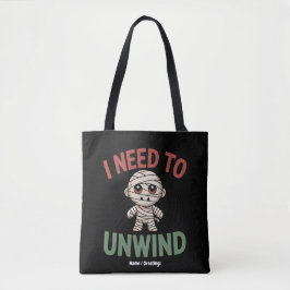Ik moet mezelf ontspannen Grappige Mummie Hallowee Tote Bag
