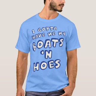 Ik moet mijn boten in schoffels hebben t-shirt
