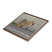 Ik moet mijn chocolade decoratieve Tegel hebben Tegeltje (Zijkant)