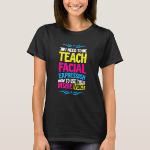 Ik moet mijn gezichtsuitdrukkingen leren hoe ik T  T-shirt