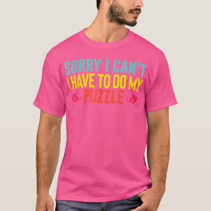 Ik Moet Mijn Puzzel Oplosser Cadeau Jigsaw Puzzels T-shirt