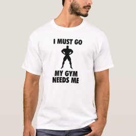 Ik moet m'n gym gebruiken. t-shirt