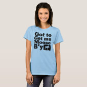 Ik moet Moose B'y halen. T-shirt (Voorkant volledig)