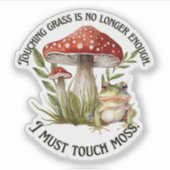 Ik moet moss decal aanraken sticker (Voorkant)