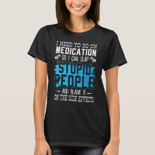 Ik moet naar de medicatie gaan, dus kan ik de domm t-shirt