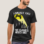 Ik moet naar de videogames t-shirt (Voorkant)