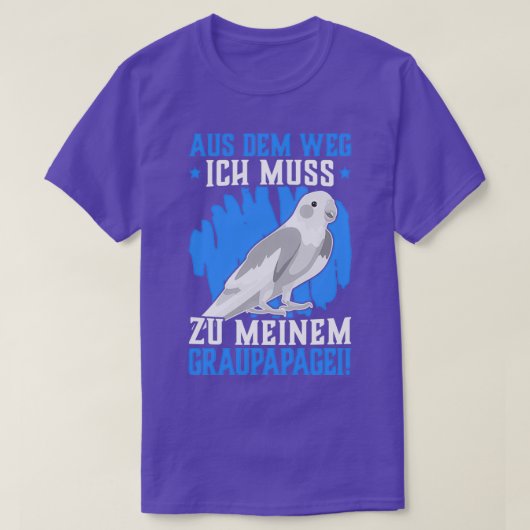Ik moet naar mijn Afrikaanse grijze papegaai. T-shirt (Design voorkant)