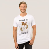 ik moet ook eten Tri-Blend shirt (Voorkant volledig)