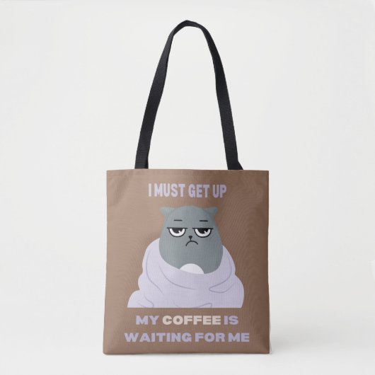 Ik moet opstaan, mijn koffie wacht op me. tote bag (Voorkant)