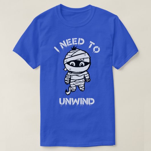 Ik moet opwinden t-shirt (Design voorkant)