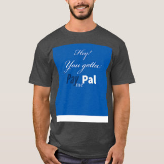 Ik moet PayPal betalen T-shirt