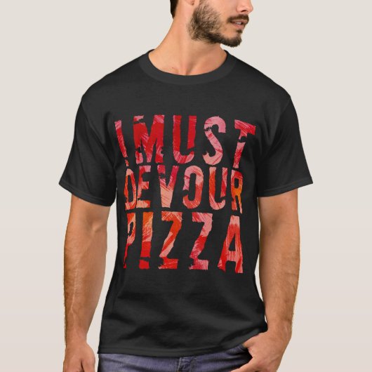 Ik moet pizza eten t-shirt (Voorkant)