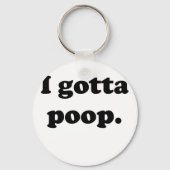 Ik moet Poop Sleutelhanger (Voorkant)