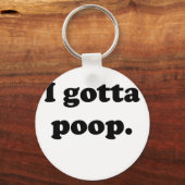 Ik moet Poop Sleutelhanger (Voorkant)