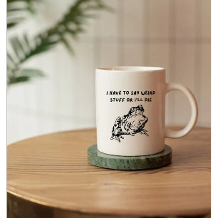 Ik Moet Rare Dingen Zeggen Anders Ga Ik Dood Grapp Koffiemok