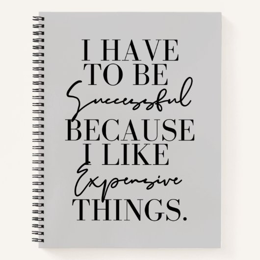 Ik moet succes hebben, want ik wil kostbare dingen notitieboek (Voorkant)