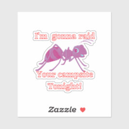 Ik moet vanavond je kampeerterrein overvallen. Gra Sticker