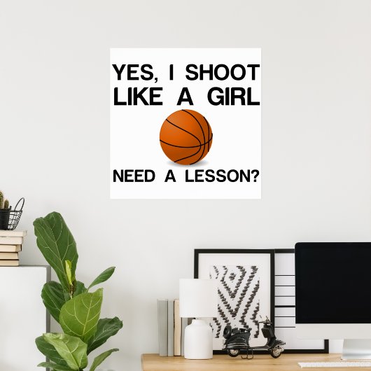 IK MOET ZOALS EEN MEISJE BASKETBALL ZIJN POSTER (Thuiskantoor)