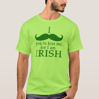 Ik mustache je om me te kussen dat ik Iers ben! T-shirt