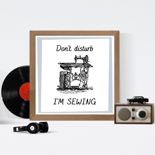 Ik naai geen  naaimachine. poster