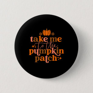 Ik naar de Pompoen Patch herfst Herfst Thanksgivin Ronde Button 5,7 Cm