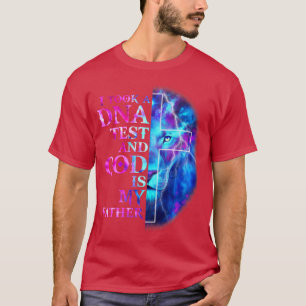 Ik nam een DNA test en God is mijn vader Jezus Chr T-shirt